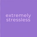 extremely stressless