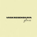 VOSKRESENSKAYA glass